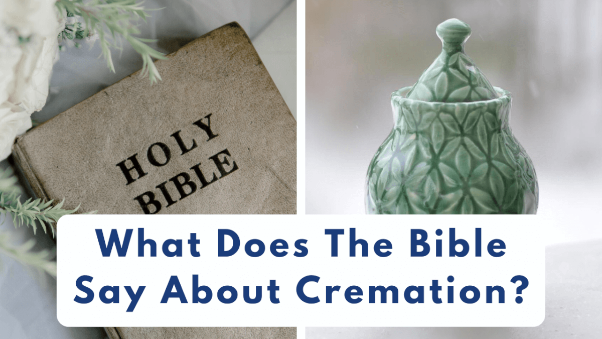 What Does the Bible Say About Cremation? 45 what does the bible say about cremation 1